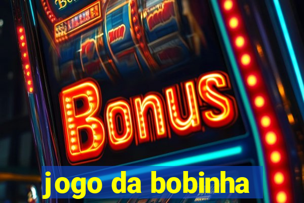 jogo da bobinha